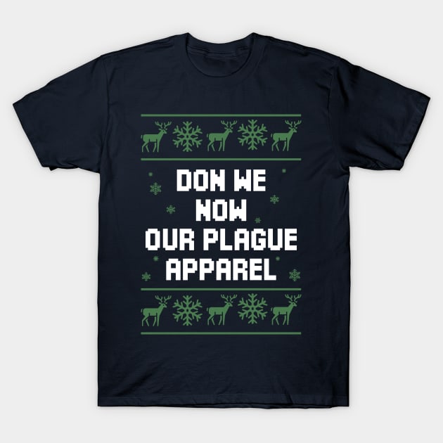 Don We Now Our Plague Apparel Christmas Gift T-Shirt by Chelseaforluke